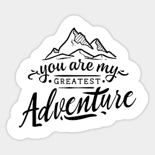 YOU ARE MY GREATEST ADVENTURE Sticker